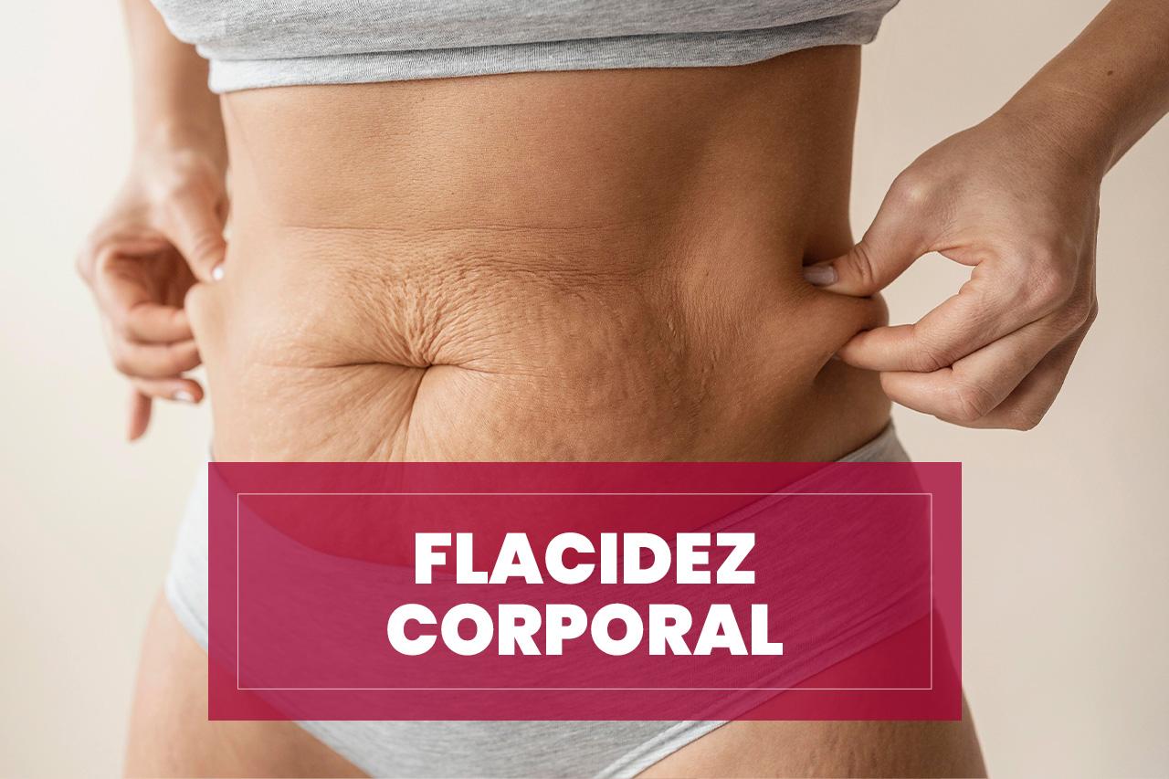 Flacidez: Causas de la Pérdida de Firmeza y los Mejores Tratamientos sin Cirugía